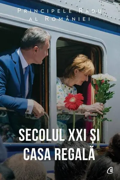 Secolul XXI și Casa Regală - Paperback brosat - A.S.R. Principele Radu