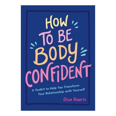 How To Be Body Confident