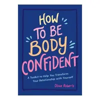 How To Be Body Confident