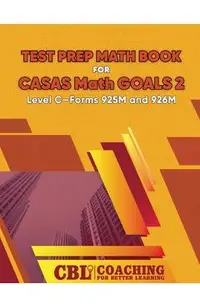 Test Prep Math Book for CASAS Math GOALS 2 Level C-Forms 925M and 926M -