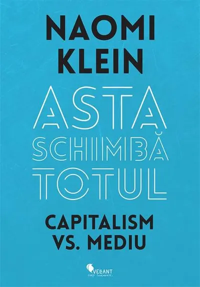 Asta schimbă totul - Paperback brosat - Naomi Klein