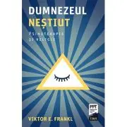 Dumnezeul nestiut. Psihoterapie si religie