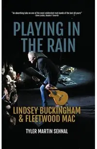 Playing in the Rain: Lindsey Buckingham & Fleetwood Mac