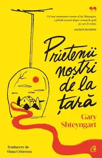 Prietenii noștri de la țară - Paperback brosat - Gary Shteyngart