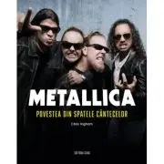 Metallica - Povestea din spatele cantecelor (editia a 2-a revazuta si adaugita)