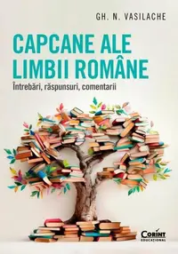 Capcane ale limbii române - Paperback brosat - Gheorghe N. Vasilache