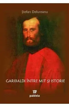 Garibaldi intre mit si istorie