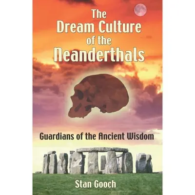 The Dream Culture of the Neanderthals
