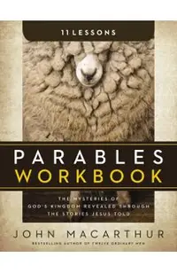 Parables Workbook: The Mysteries of God's Kingdom Revealed Through the Stories Jesus Told