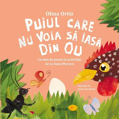Puiul care nu voia să iasă din ou - Hardcover - Olina Ortiz