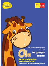 OLA în grupa mare. Resurse didactice pentru profesori. Semestrul 2. Volumul 4 - Paperback brosat - ***