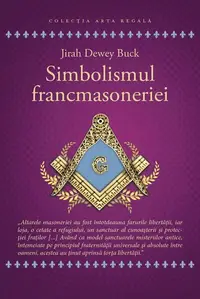 Simbolismul francmasoneriei - Paperback brosat - Jirah Dewey Buck