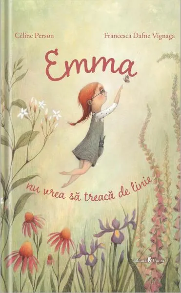 Emma nu vrea să treacă de linie - Hardcover - Celine Person, Francesca Dafne Vignaga