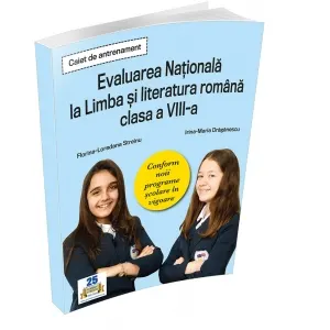 Caiet de antrenament. Evaluarea Nationala la Limba si literatura romana clasa a VIII-a