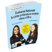 Caiet de antrenament. Evaluarea Nationala la Limba si literatura romana clasa a VIII-a