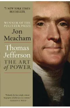 Thomas Jefferson: The Art of Power