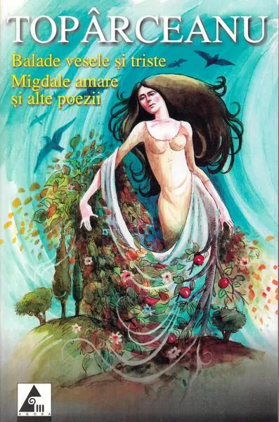 Balade vesele și triste • Migdale amare și alte poezii - Paperback brosat - George Topîrceanu
