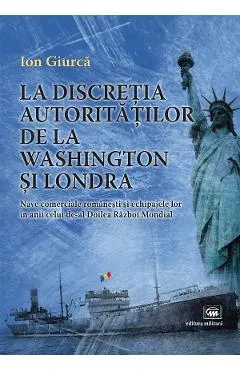 La discretia autoritatilor de la Washington si Londra
