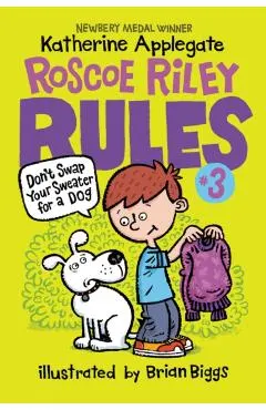 Roscoe Riley Rules #3: Don't Swap Your Sweater for a Dog