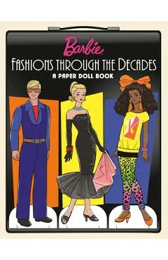 Barbie Fashions Through the Decades: A Paper Doll Book