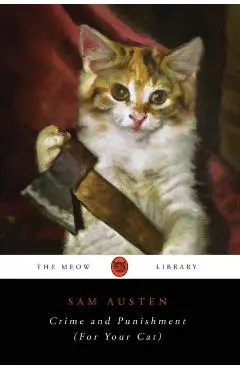 Crime and Punishment (For Your Cat)