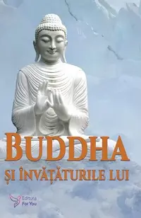 Buddha şi învăţăturile lui - Paperback brosat - Bukkyo Dendo Kyokai