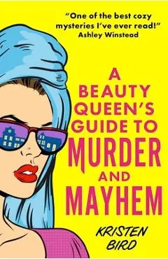 A Beauty Queen's Guide to Murder and Mayhem