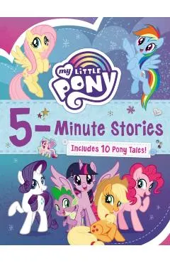 My Little Pony: 5-Minute Stories: Includes 10 Pony Tales!
