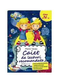 Caiet de lecturi recomandate Clasa a IV-a - Paperback - Maria Vanțu