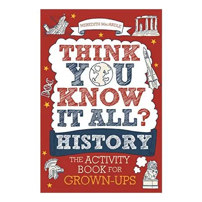 Think You Know It All? History