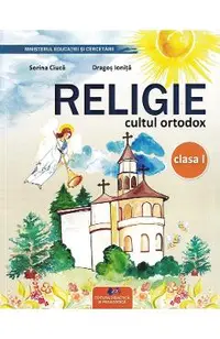 Religie. Cultul ortodox - Clasa 1 - Manual