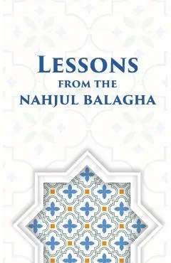 Lessons from the Nahjul Balagha