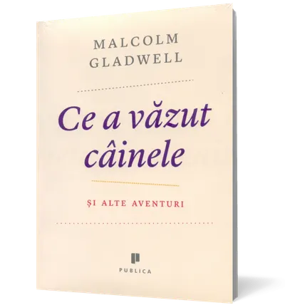 Ce a văzut câinele. Și alte aventuri
