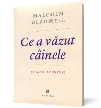 Ce a văzut câinele. Și alte aventuri