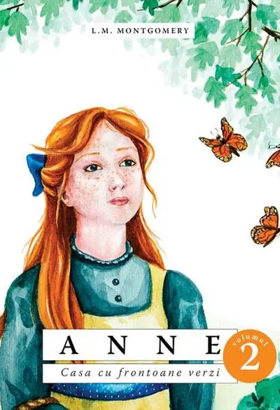 Anne. Casa cu frontoane verzi (Vol. 2) - Paperback brosat - Lucy Maud Montgomery