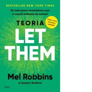 Teoria Let them. Un instrument revolutionar care a cucerit milioane de oameni (editia a doua)