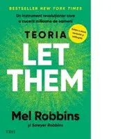 Teoria Let them. Un instrument revolutionar care a cucerit milioane de oameni (editia a doua)