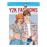 Creative Haven Y2K Fashions Coloring Book: Trends From The 2000S! (Adult Coloring Books: Fashion)
