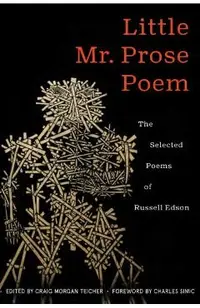 Little Mr. Prose Poem: Selected Poems of Russell Edson