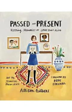 Passed and Present: Keeping Memories of Loved Ones Alive