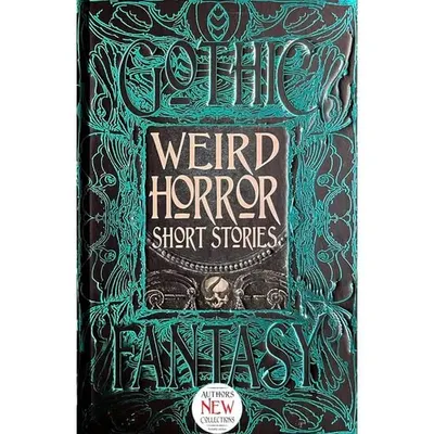 Weird Horror Short Stories (Gothic Fantasy Series)