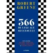 366 de legi ale succesului. Totul despre putere, seductie, control, strategie si natura umana