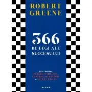 366 de legi ale succesului. Totul despre putere, seductie, control, strategie si natura umana