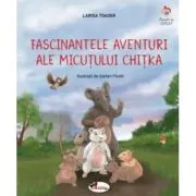 Fascinantele aventuri ale micutei Chitka