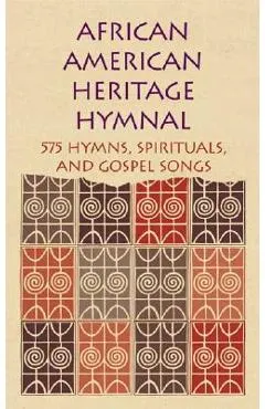 African American Heritage Hymnal: 575 Hymns, Spirituals, and Gospel Songs