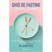 Ghid de fasting pentru femei. Cum sa tii post ca sa arzi grasimile, sa ai mai multa energie si sa-ti echilibrezi hormonii