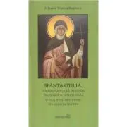 Sfanta Otilia, tamaduitoarea de nevedere trupeasca si sufleteasca, si alti sfinti ortodocsi din Alsacia Frantei