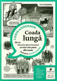 Coada lungă. De ce viitorul în afaceri înseamnă să vinzi câte puţin din toate - Paperback brosat - Chris Anderson