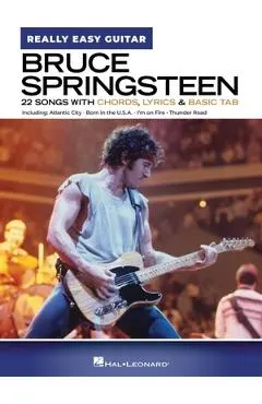 Bruce Springsteen - Really Easy Guitar: 22 Classics with Chords, Lyrics & Basic Tab
