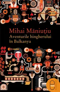 Aventurile hingherului în Balkanya (pdf)
